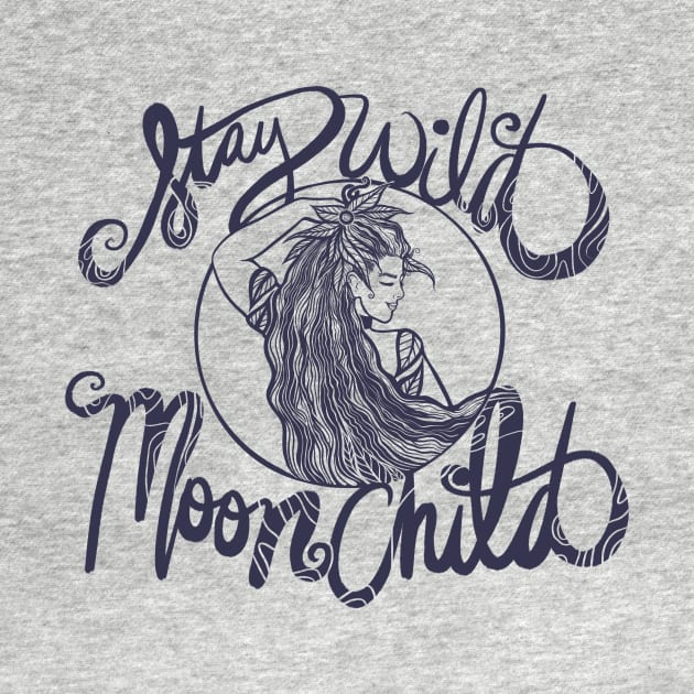 Stay Wild Moonchild by bubbsnugg